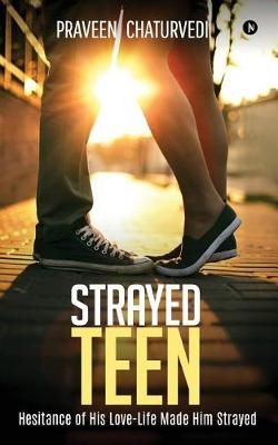 Strayed Teen By Praveen Chaturvedi 9781642496864 (Paperback)