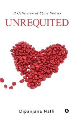 Unrequited By Nath 9781642499728 (Paperback)