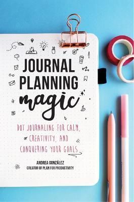 Journal Planning Magic By Andrea Gonzalez 9781642503500 (Paperback)