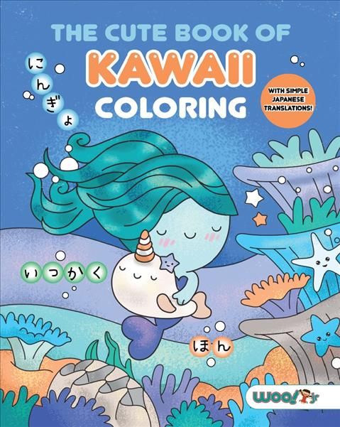 The Cute Book of Kawaii Coloring By Woo! Jr. Kids Activities