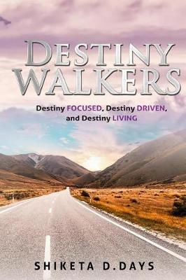 Destiny Walkers By Shiketa D Days 9781642543629 (Paperback)