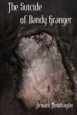 Suicide of Dandy Granger By Mondrag?n 9781642550009 (Paperback)