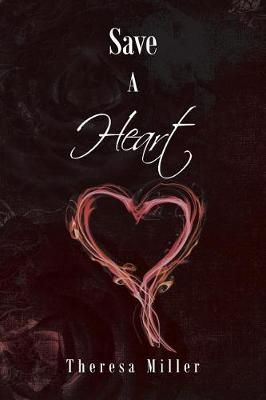 Save A Heart By Theresa Miller 9781642582956 (Paperback)