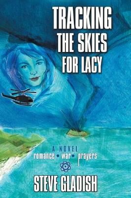 Tracking the Skies for Lacy By Steve Gladish 9781642583809 (Paperback)