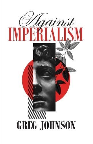 Against Imperialism By Greg Johnson 9781642640298 (Paperback)