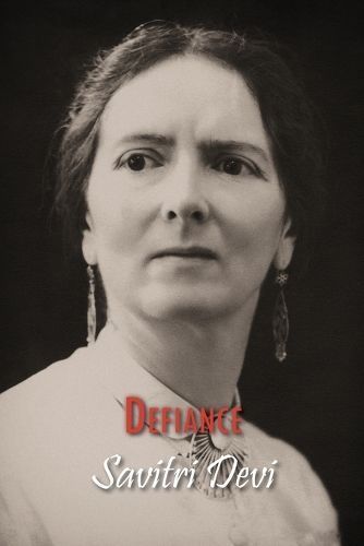Defiance By Savitri Devi 9781642641400 (Paperback)