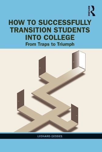 How to Successfully Transition Students Into College By Leonard Geddes