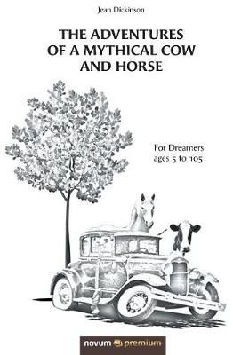 Adventures of a Mythical Cow and Horse By Jean Dickinson 9781642680263