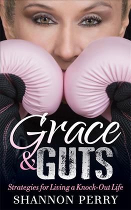 Grace and Guts By Shannon Perry 9781642790450 (Paperback)