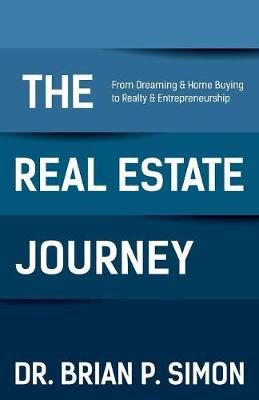 Real Estate Journey By Dr. Brian P. Simon 9781642793628 (Paperback)