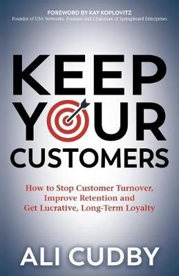 Keep Your Customers By Ali Cudby 9781642796421 (Paperback)