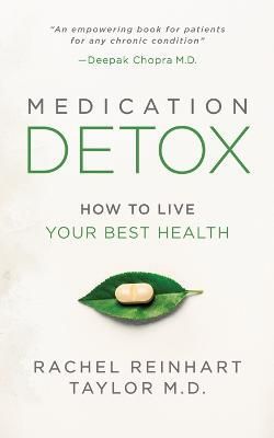 Medication Detox: How to Live Your Best Health By Taylor, Rachel