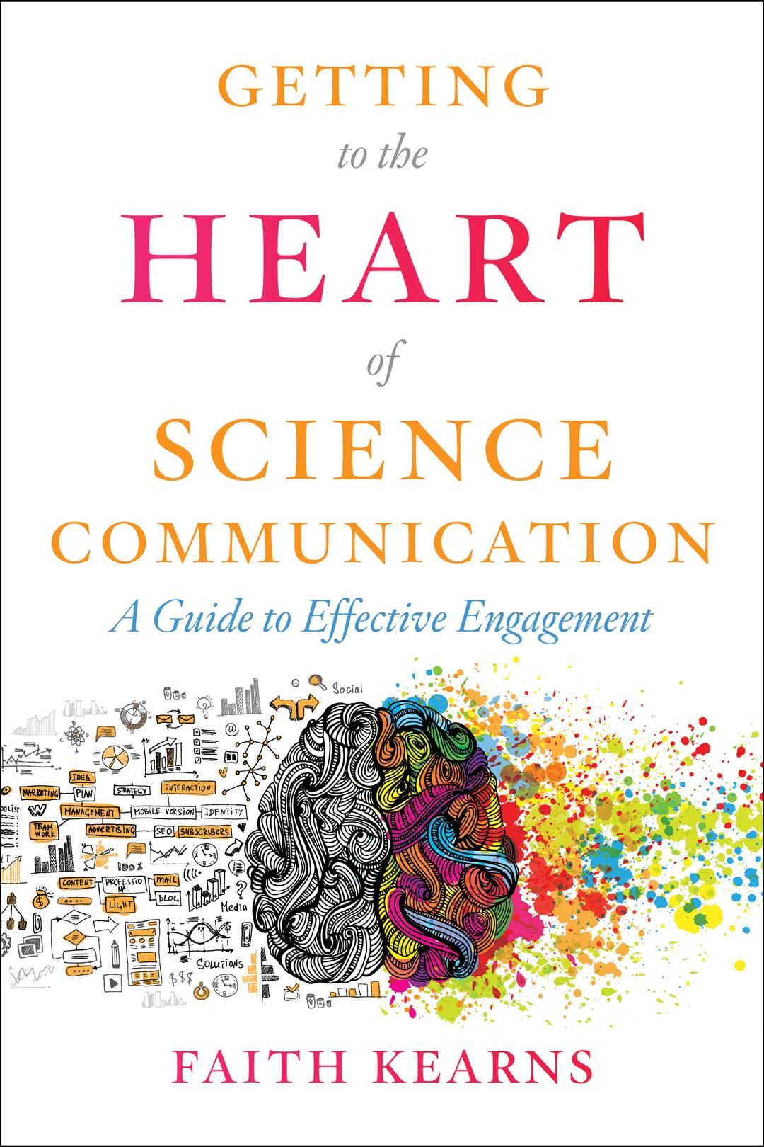 Getting to the Heart of Science Communication By Faith Kearns