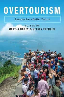 Overtourism By Martha Honey (editor), Kelsey Frenkiel (editor)