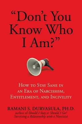 "Don't You Know Who I Am?" By Ramani Durvasula 9781642933574