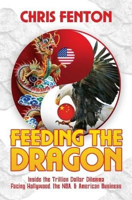 Feeding the Dragon By Chris Fenton 9781642935868 (Hardback)