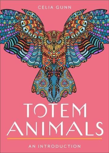 Totem Animals By Celia M Gunn 9781642970555 (Paperback)