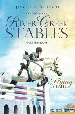 River Creek Stables By Gillespie 9781642985610 (Paperback)