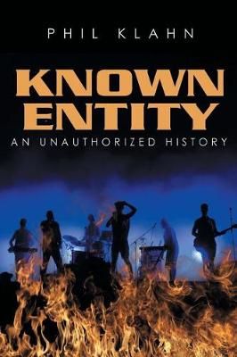 Known Entity: An Unauthorized History By Klahn, Phil 9781643005195