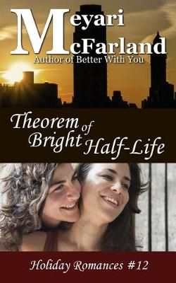 Theorem of Bright Half-Life By Meyari McFarland 9781643090252