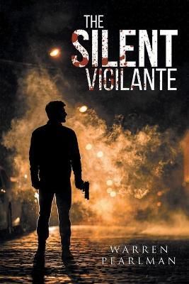 Silent Vigilante By Pearlman 9781643144085 (Paperback)