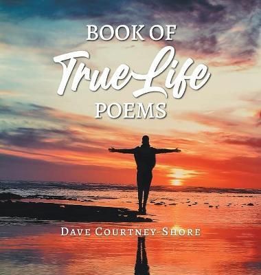 Book of True Life Poems By Courtney-Shore 9781643146959 (Hardback)