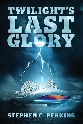 Twilight's Last Glory By Stephen Perkins 9781643163727 (Paperback)