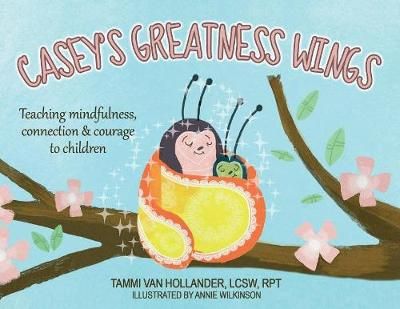Casey's Greatness Wings By Tammi Van Hollander 9781643167787
