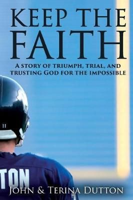 Keep the Faith By Terina Dutton 9781643180069 (Paperback)