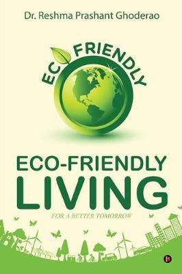 Eco-Friendly Living By Dr Reshma Prashant Ghoderao 9781643242293