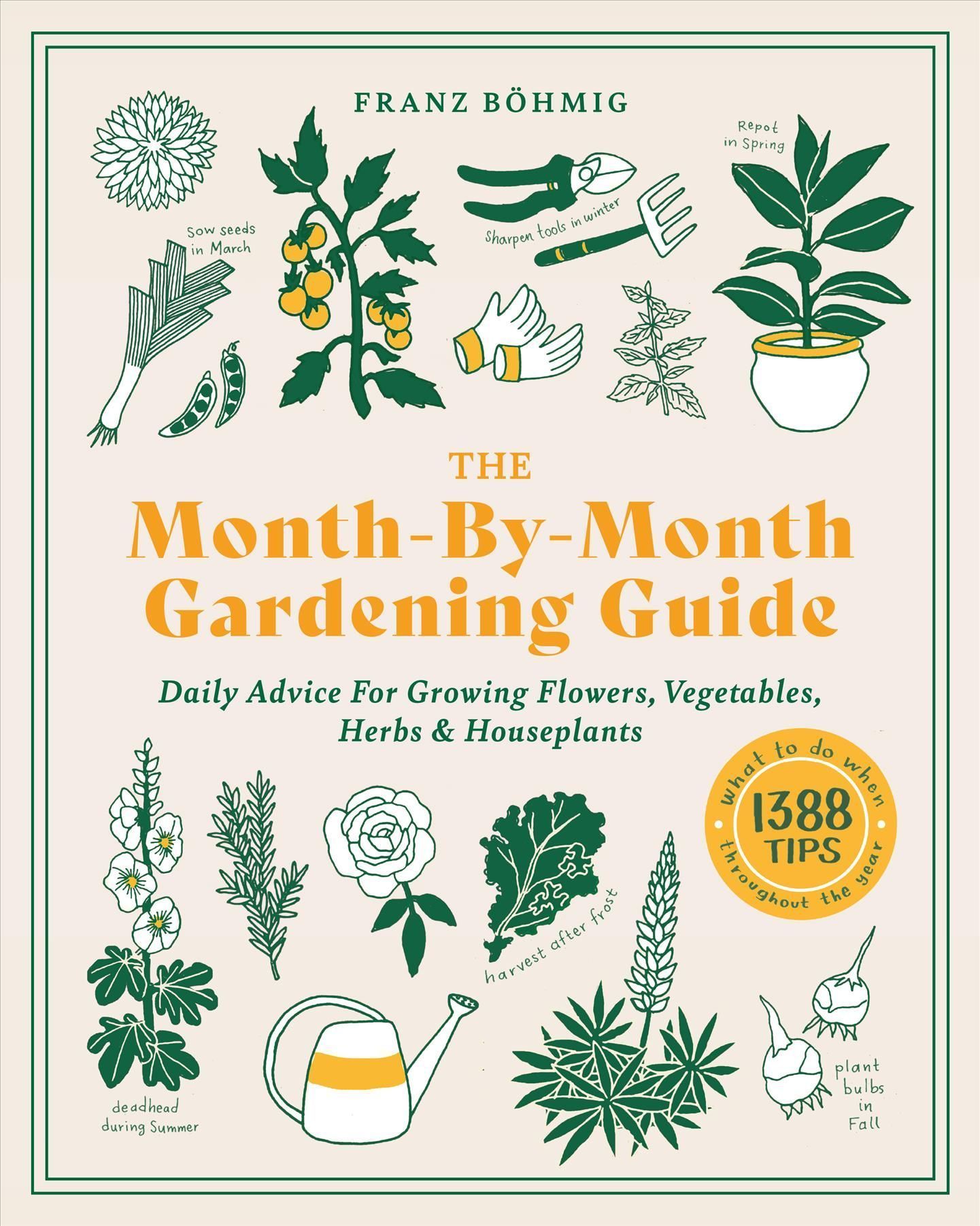 The Month-by-Month Gardening Guide By Franz Böhmig 9781643261416