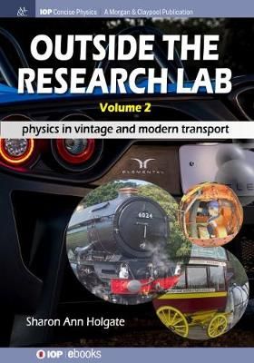 Outside the Research Lab, Volume 2: Physics in Vintage and Modern Transport
