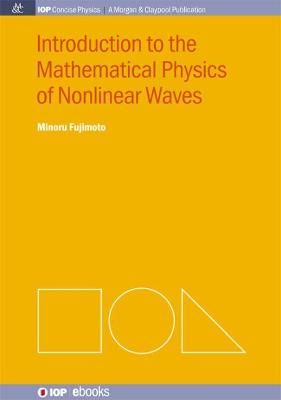 Introduction to the Mathematical Physics of Nonlinear Waves (Hardback)