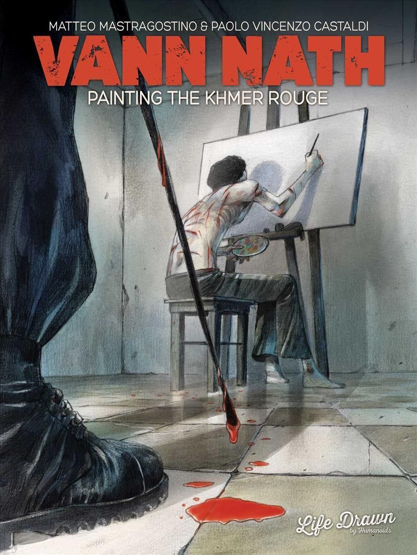 Vann Nath: Painting the Khmer Rouge By Matteo Mastragostino