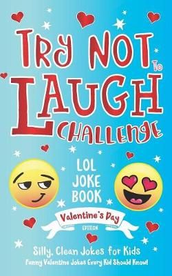 Try Not to Laugh Challenge LOL Joke Book Valentine's Day Edition