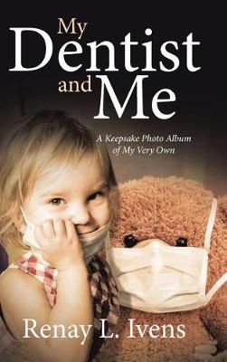 My Dentist and Me By Ivens 9781643497327 (Hardback)