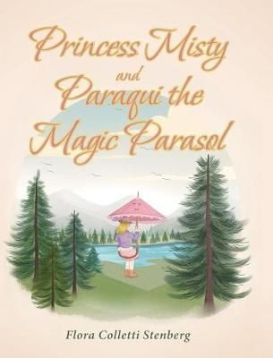 Princess Misty and Paraqui the Magic Parasol 9781643499987 (Hardback)