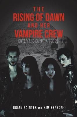 Rising of Dawn and Her Vampire Crew By Painter 9781643504599