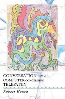Conversation with a Computer Concerning Telepathy By Robert Hearn