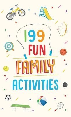 199 Fun Family Activities By Parrish 9781643528588 (Paperback)