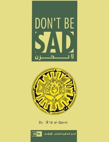 Don't Be Sad By Aaidh ibn Abdullah al-Qarni, , 9781643543574