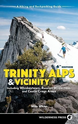 Trinity Alps & Vicinity: Including Whiskeytown, Russian Wilderness, and Castle Crags Areas: A Hiking and Backpacking Guide (Revised)