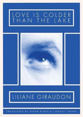 Love Is Colder Than the Lake 9781643621975 (Paperback)