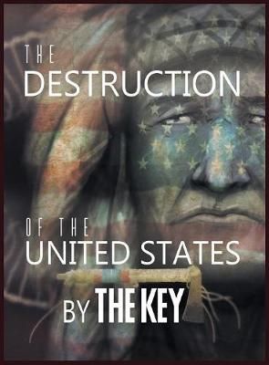 Destruction of the United States By Key 9781643673042 (Hardback)