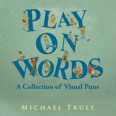 "Play on Words" By Truly 9781643673080 (Paperback)