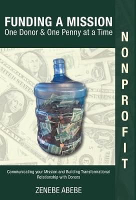 Funding A Mission One Donor & One Penny at a Time By Abebe (Hardback)
