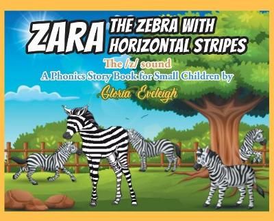 Zara the Zebra with Horizontal stripes By Eveleigh 9781643677781