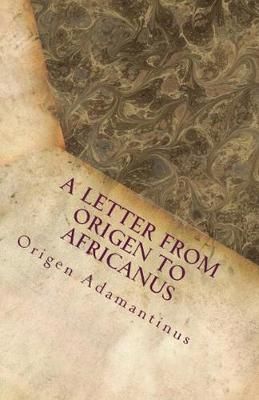 Letter from Origen to Africanus By Adamantinus 9781643730769