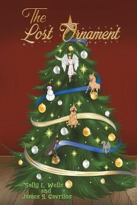 The Lost Ornament By Sally L. Wells, James S. Gavrilos 9781643789927