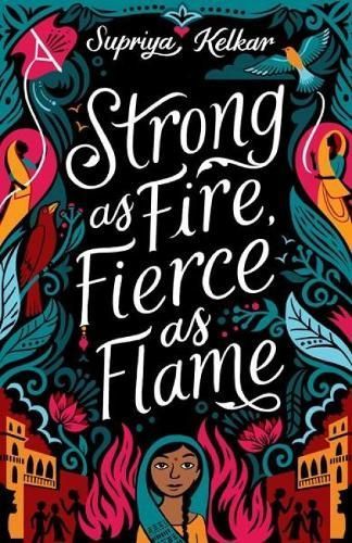 Strong As Fire, Fierce As Flame By Supriya Kelkar 9781643790404